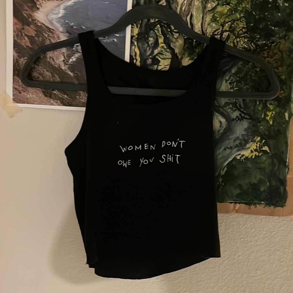 “Women Don’t Owe You Shit” tank top
